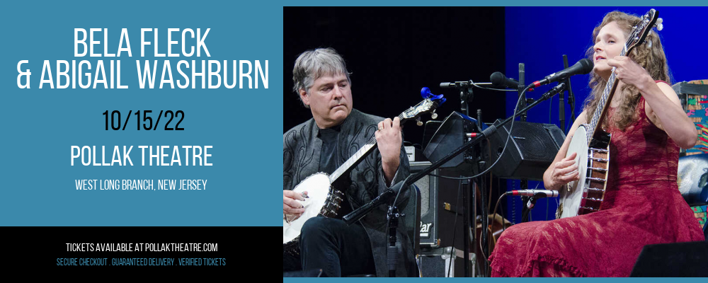 Bela Fleck & Abigail Washburn at Pollak Theatre at Monmouth University tickets Bela Fleck & Abigail Washburn at Pollak Theatre at Monmouth University