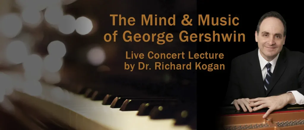 The Mind and Music of George Gershwin – Live Concert Lecture