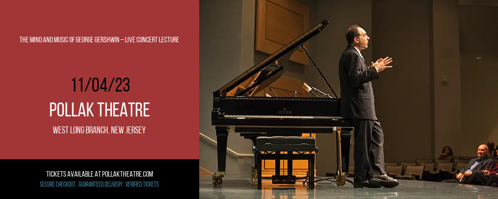 The Mind and Music of George Gershwin – Live Concert Lecture at Pollak Theatre